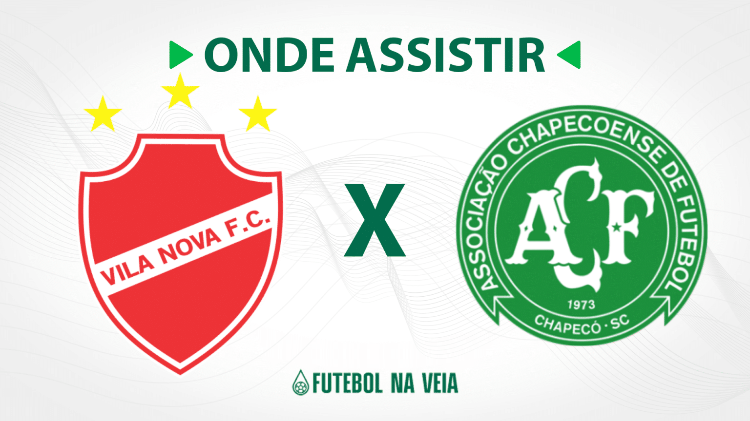 Vila Nova x Chapecoense &ndash; Onde assistir ao vivo, hor&aacute;rio do jogo e escala&ccedil;&otilde;es