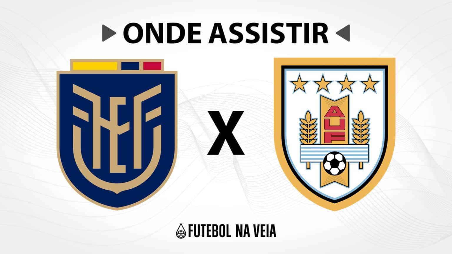 Equador x Uruguai &ndash; Onde assistir ao vivo, hor&aacute;rio do jogo e escala&ccedil;&otilde;es