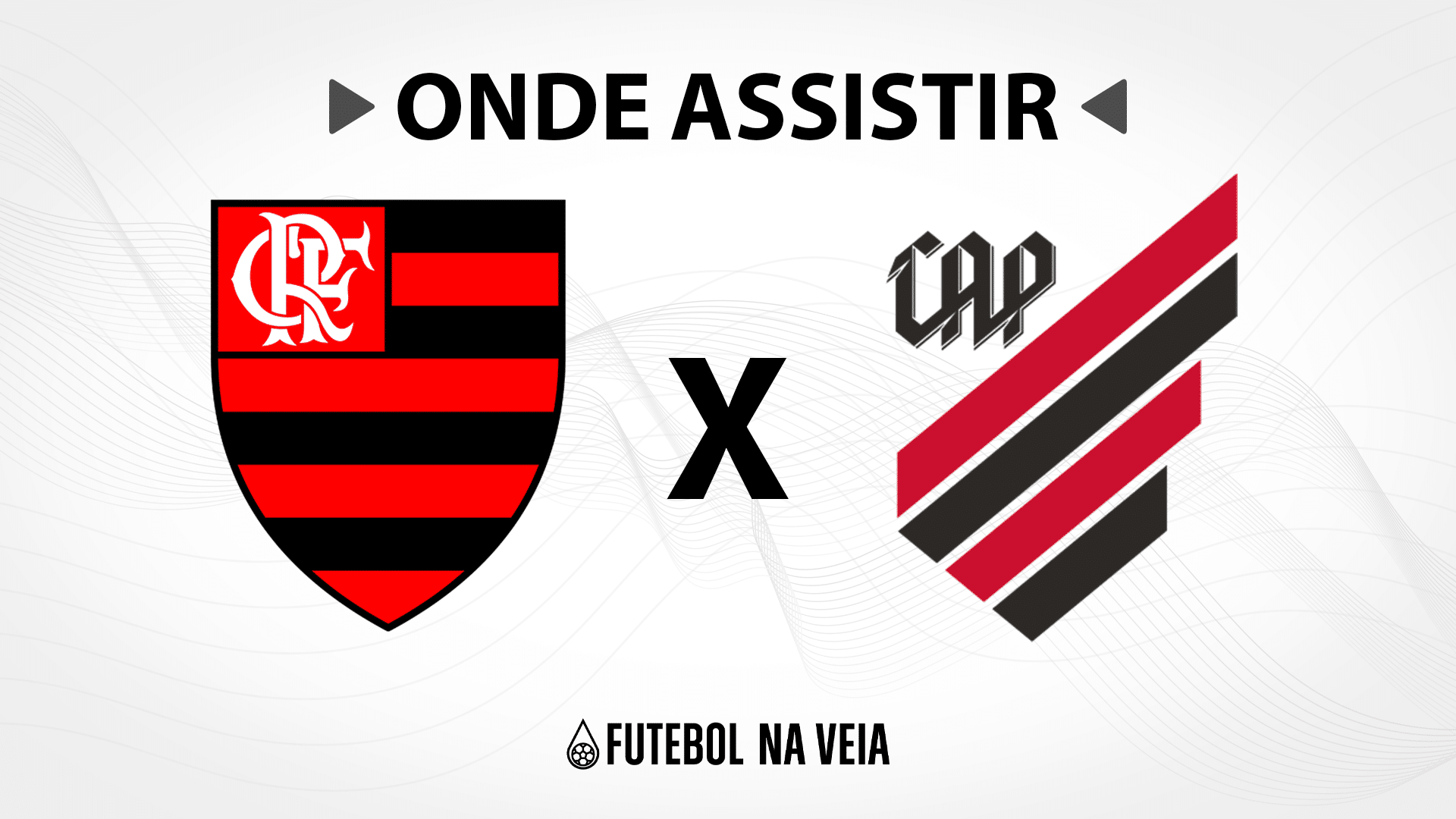 Flamengo x Athletico-PR – Onde assistir ao vivo, horário do jogo e escalações