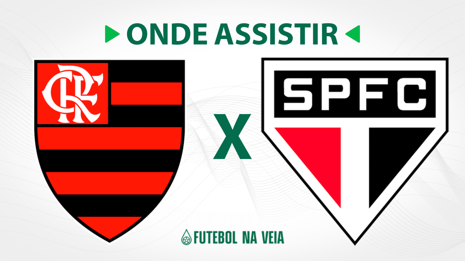 Flamengo x S&atilde;o Paulo &ndash; onde assistir ao vivo, hor&aacute;rio do jogo e escala&ccedil;&otilde;es