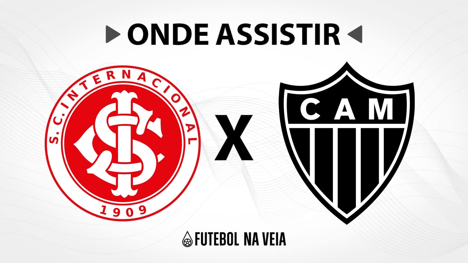 Internacional x Atl&eacute;tico-MG &ndash; Onde assistir ao vivo, hor&aacute;rio do jogo e escala&ccedil;&otilde;es
