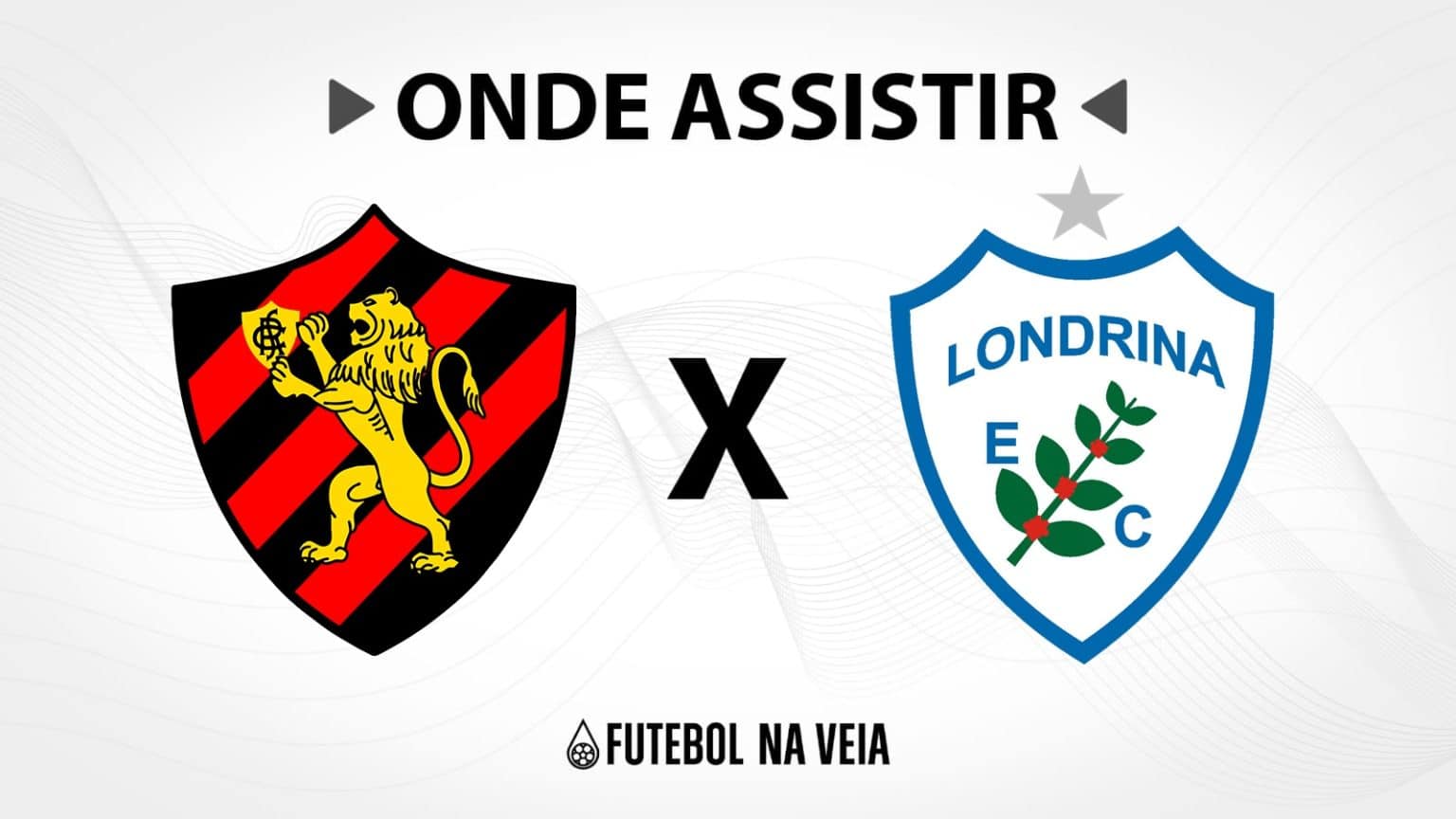 Sport x Londrina &ndash; Onde assistir ao vivo, hor&aacute;rio do jogo e escala&ccedil;&otilde;es