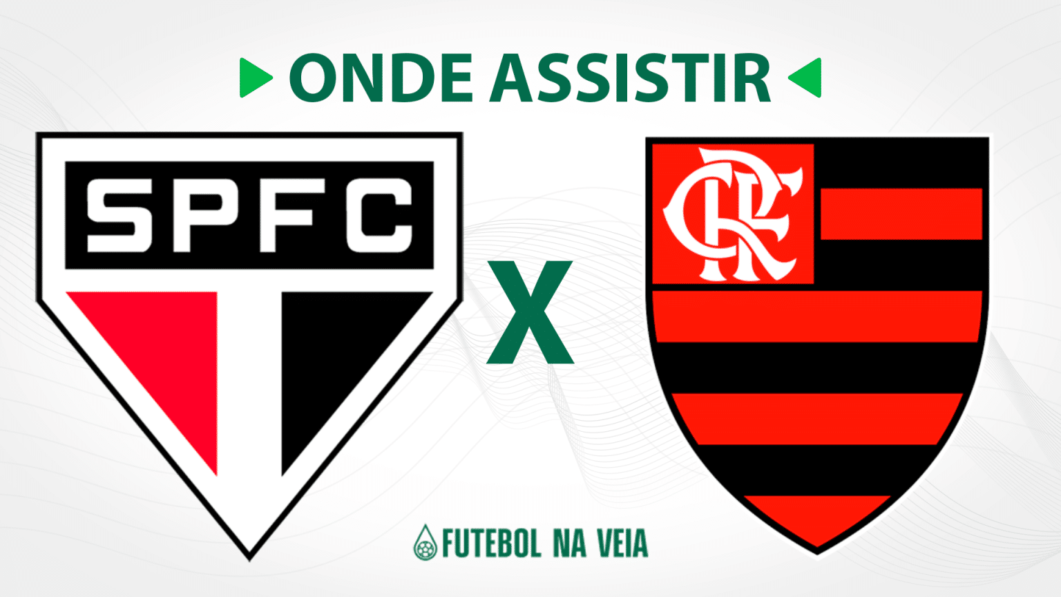 S&atilde;o Paulo x Flamengo &ndash; onde assistir ao vivo, hor&aacute;rio do jogo e escala&ccedil;&otilde;es