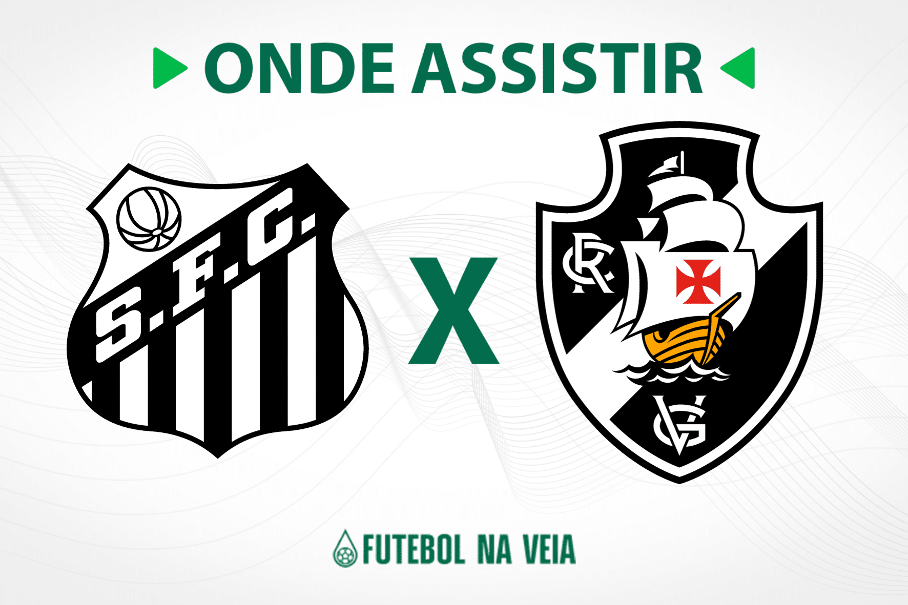 Santos x Vasco &ndash; onde assistir, hor&aacute;rio do jogo e escala&ccedil;&otilde;es