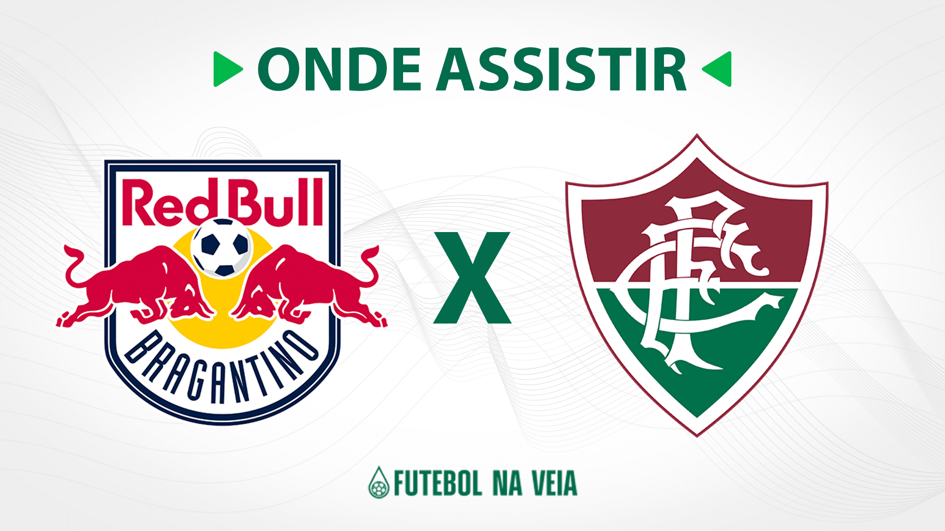 RB Bragantino x Fluminense &ndash; onde assistir ao vivo, hor&aacute;rio do jogo e escala&ccedil;&otilde;es