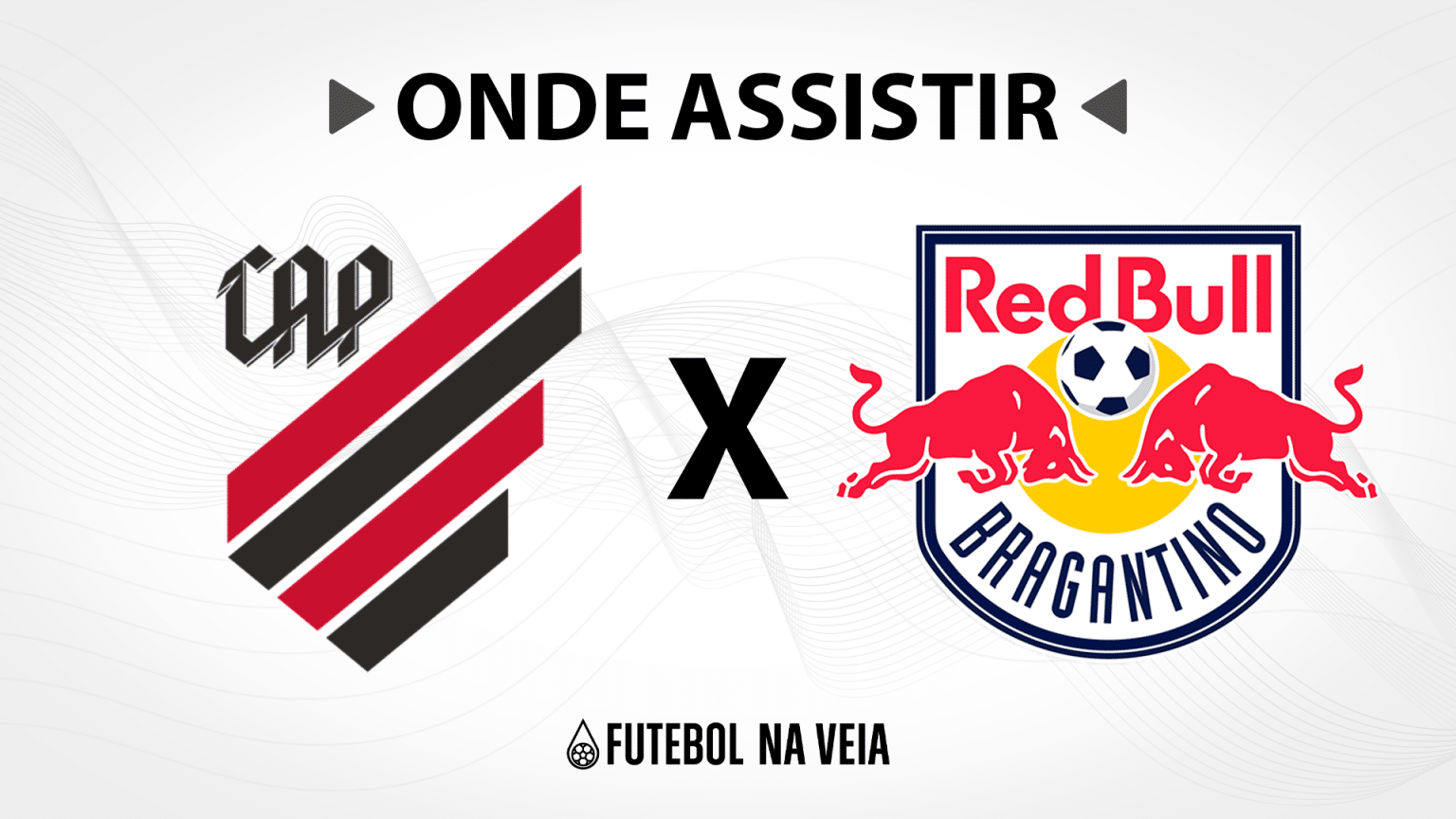 Athletico-PR x RB Bragantino &ndash; Onde assistir ao vivo, hor&aacute;rio do jogo e escala&ccedil;&otilde;es