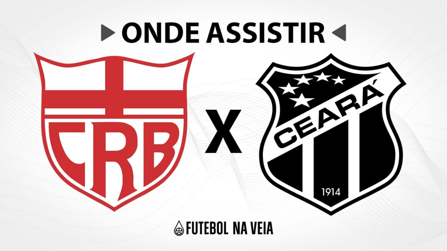CRB x Cear&aacute; &ndash; Onde assistir ao vivo, hor&aacute;rio do jogo e escala&ccedil;&otilde;es