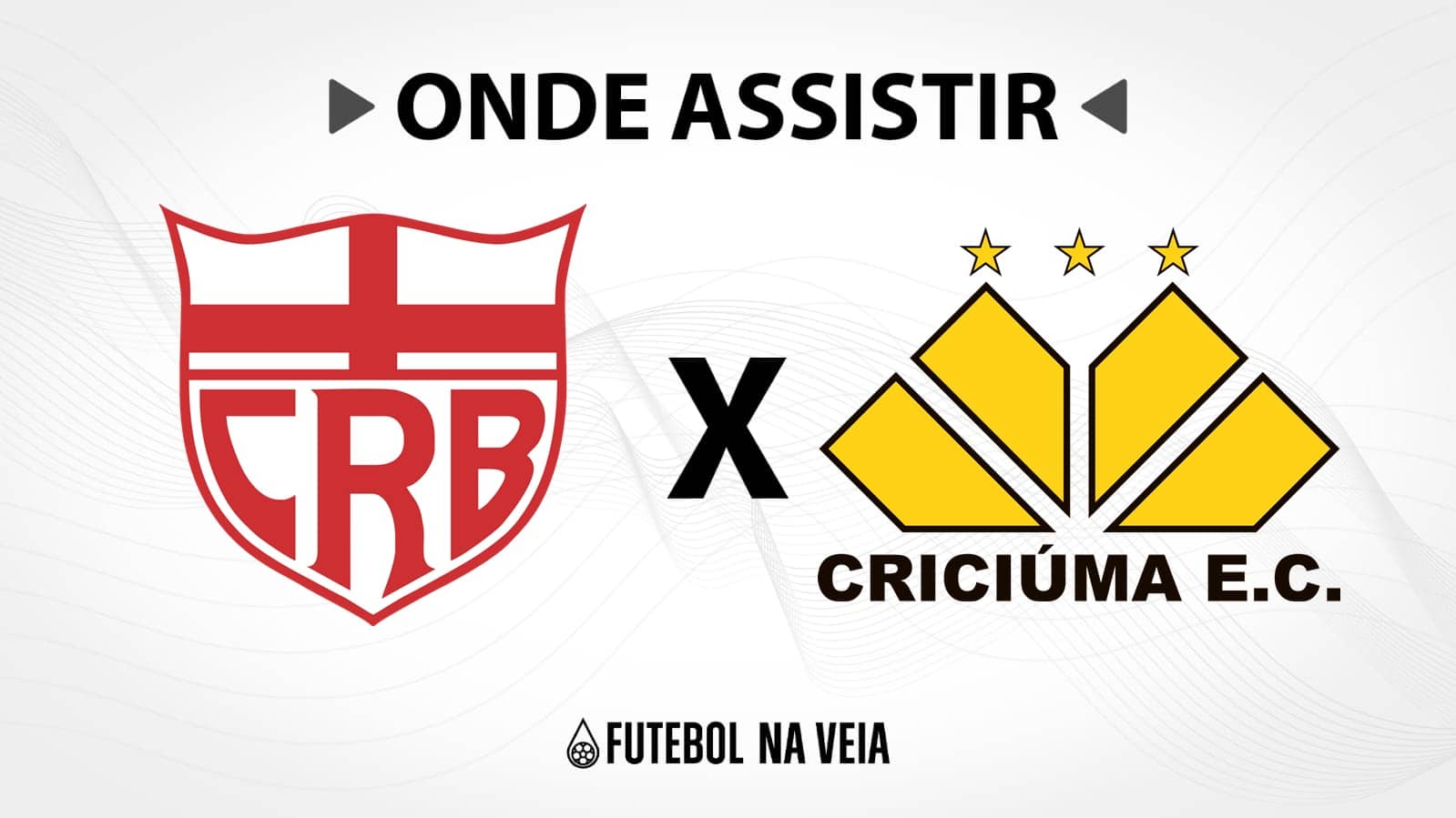 CRB x Crici&uacute;ma &ndash; Onde assistir ao vivo, hor&aacute;rio do jogo e escala&ccedil;&otilde;es