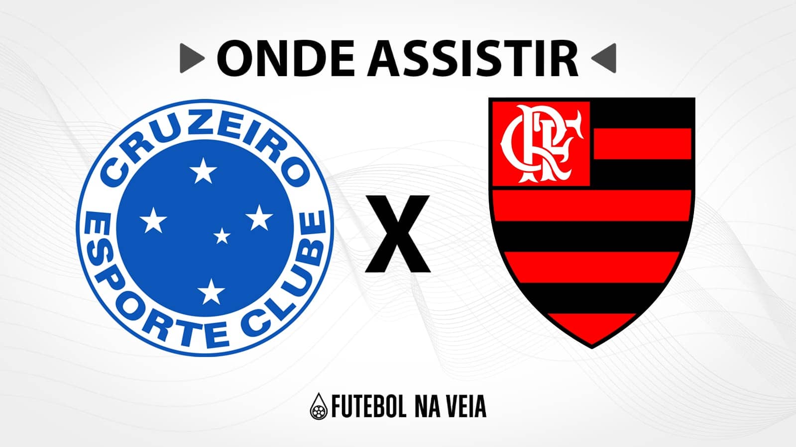 Cruzeiro x Flamengo &ndash; Onde assistir ao vivo, hor&aacute;rio do jogo e escala&ccedil;&otilde;es