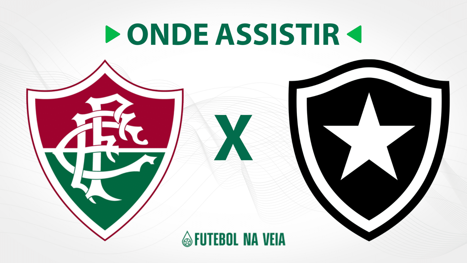 Fluminense x Botafogo &ndash; Onde assistir ao vivo, hor&aacute;rio do jogo e escala&ccedil;&otilde;es
