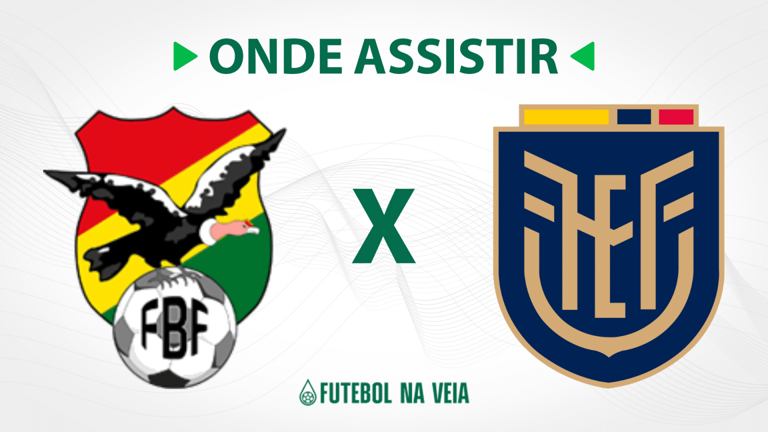 Bol&iacute;via x Equador &ndash; Onde assistir ao vivo, hor&aacute;rio do jogo e escala&ccedil;&otilde;es