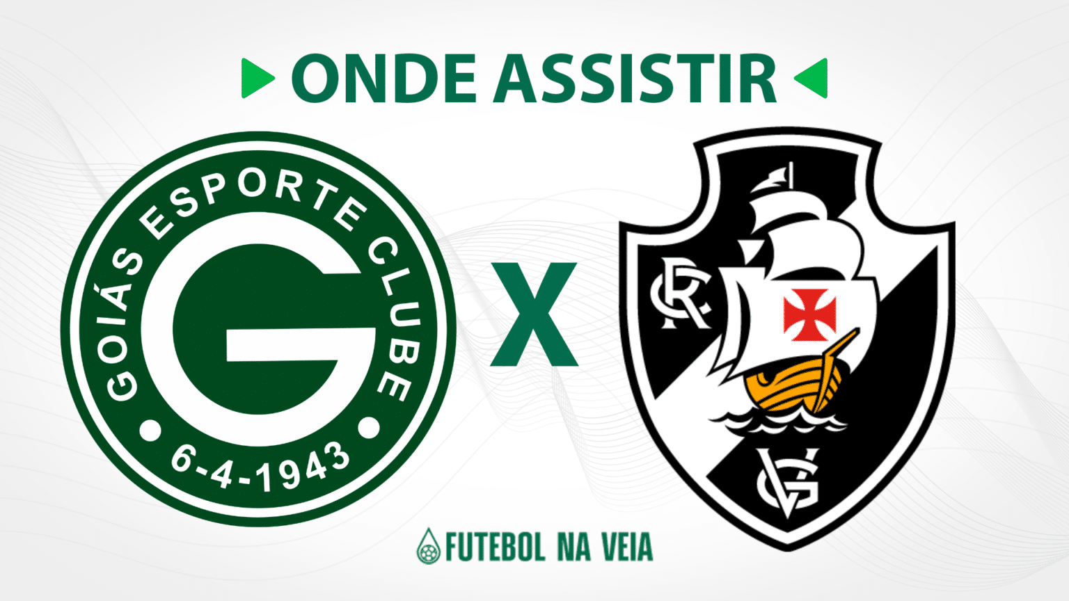 Goi&aacute;s x Vasco &ndash; Onde assistir ao vivo, hor&aacute;rio do jogo e escala&ccedil;&otilde;es