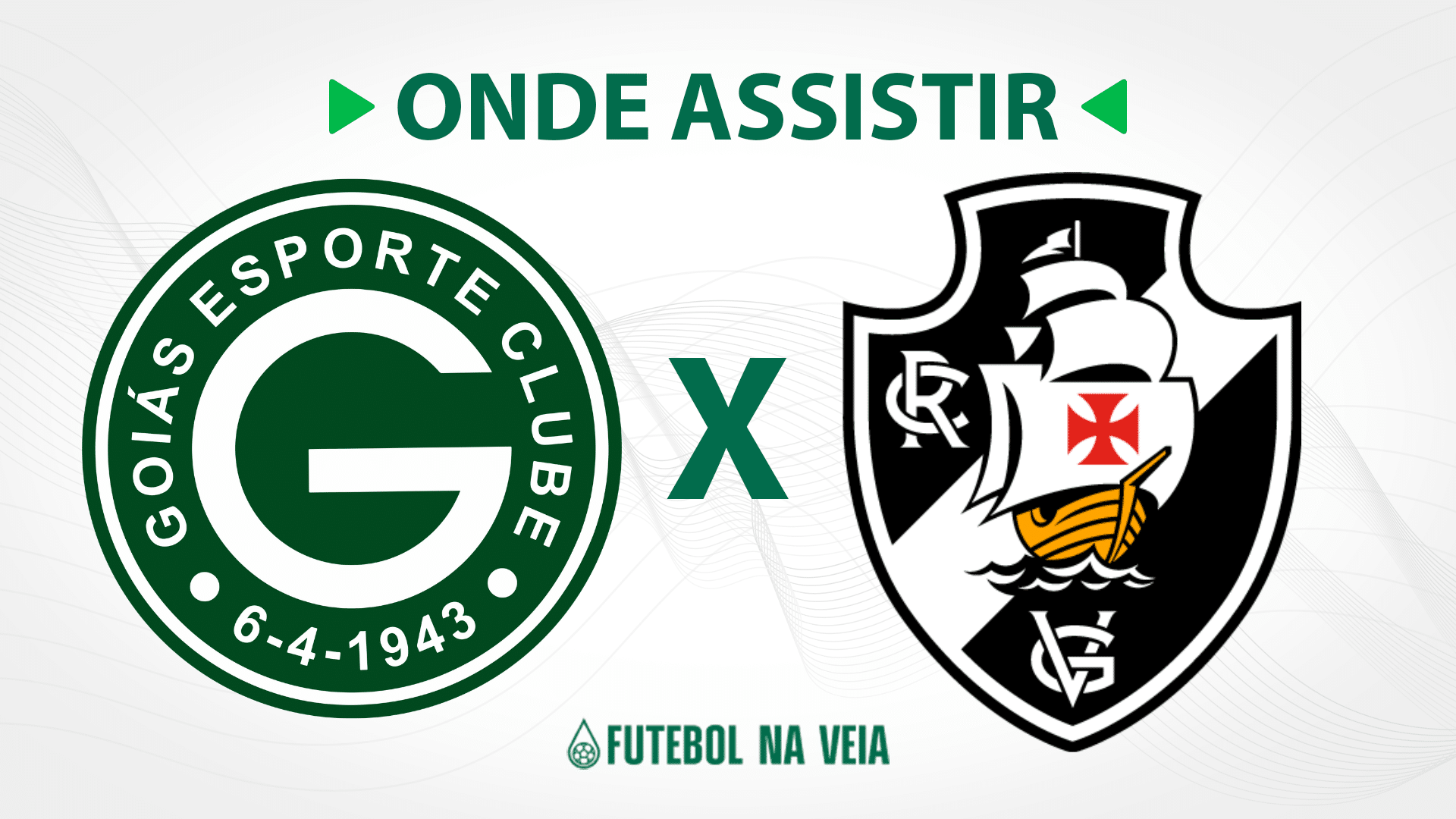 Goi&aacute;s x Vasco &ndash; Onde assistir ao vivo, hor&aacute;rio do jogo e escala&ccedil;&otilde;es