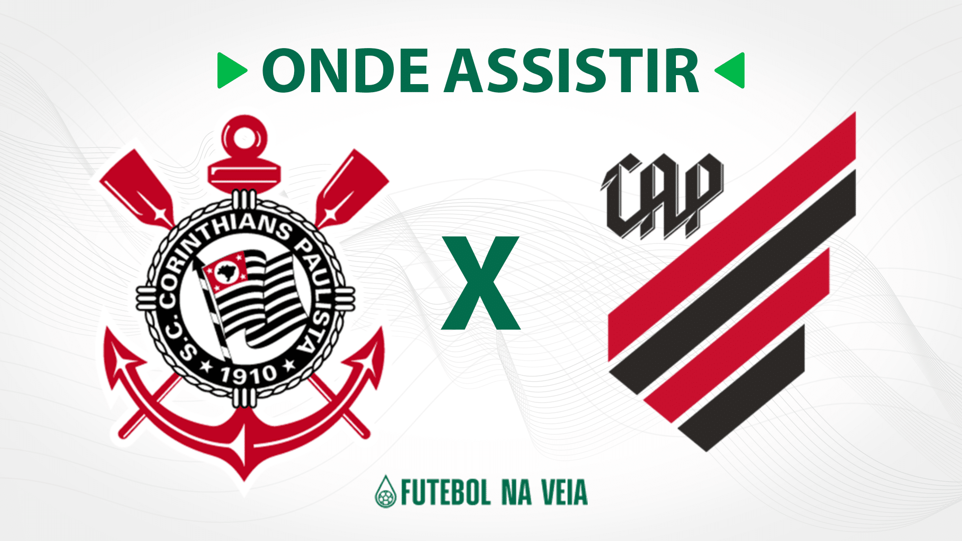 Corinthians x Athletico-PR &ndash; Onde assistir ao vivo, hor&aacute;rio do jogo e escala&ccedil;&otilde;es