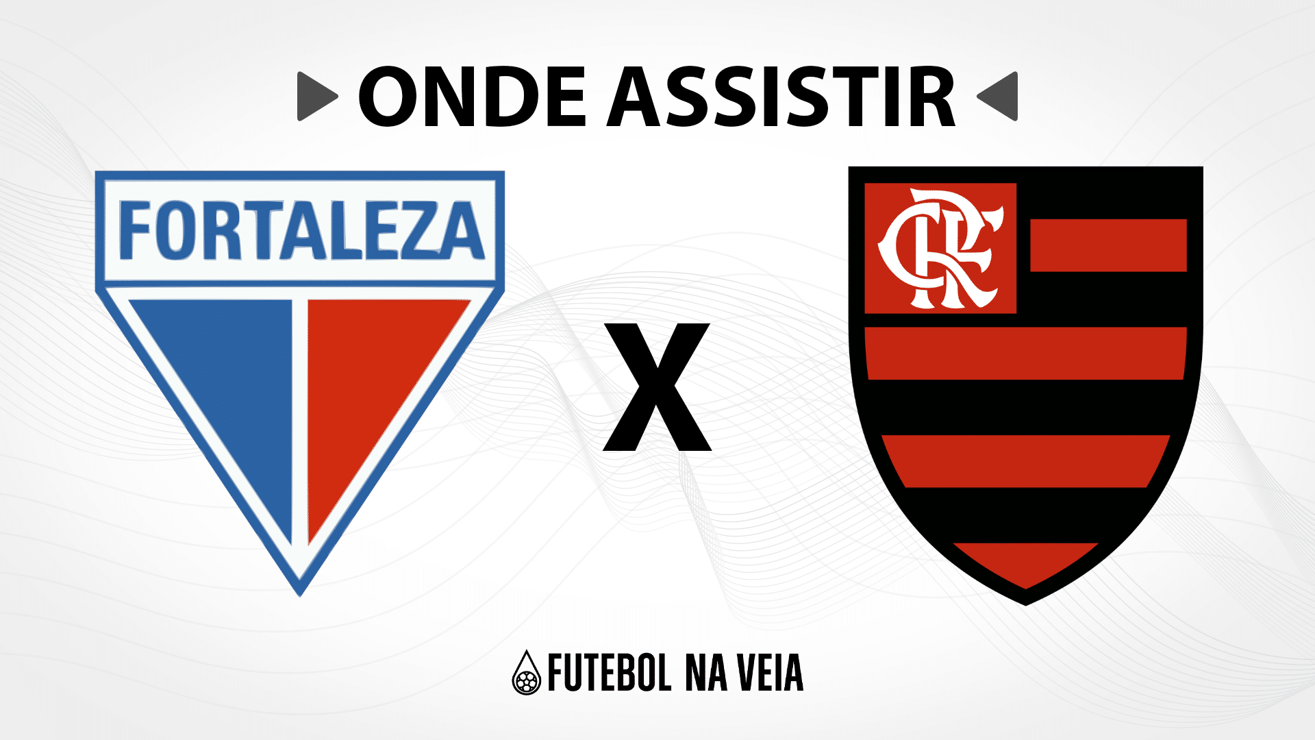 Fortaleza x Flamengo: Onde assistir ao vivo, hor&aacute;rio do jogo e escala&ccedil;&otilde;es &ndash; 05/11