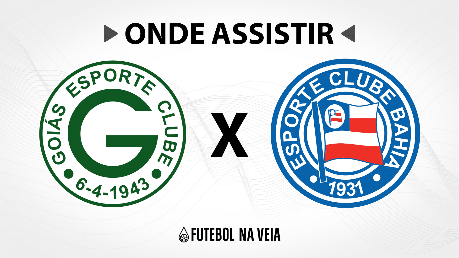 Goi&aacute;s x Bahia &ndash; Onde assistir ao vivo, hor&aacute;rio do jogo e escala&ccedil;&otilde;es