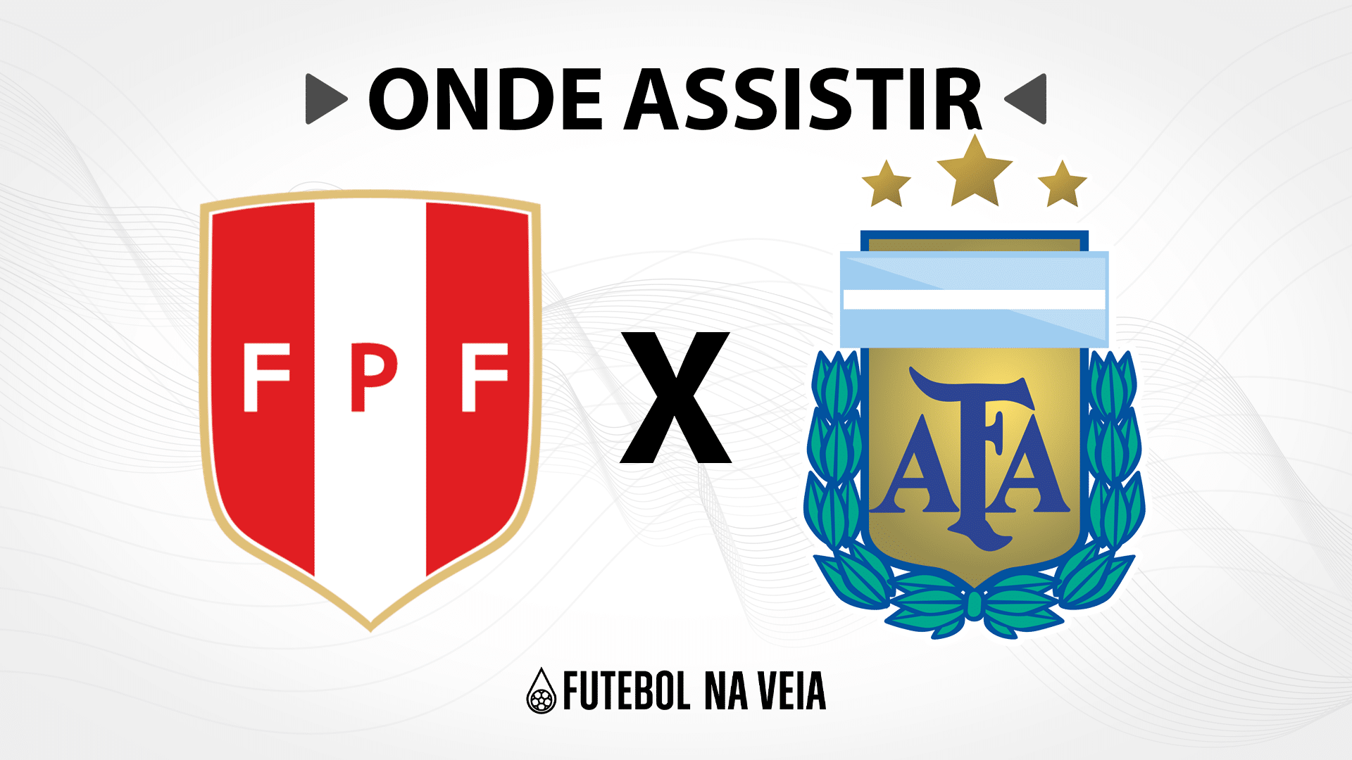 Peru x Argentina &ndash; Onde assistir ao vivo, hor&aacute;rio do jogo e escala&ccedil;&otilde;es