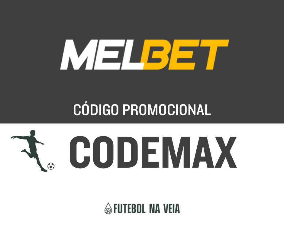 Codigo promocional Melbet: use &ldquo;CODEMAX&rdquo; e ganhe at&eacute; R$1200