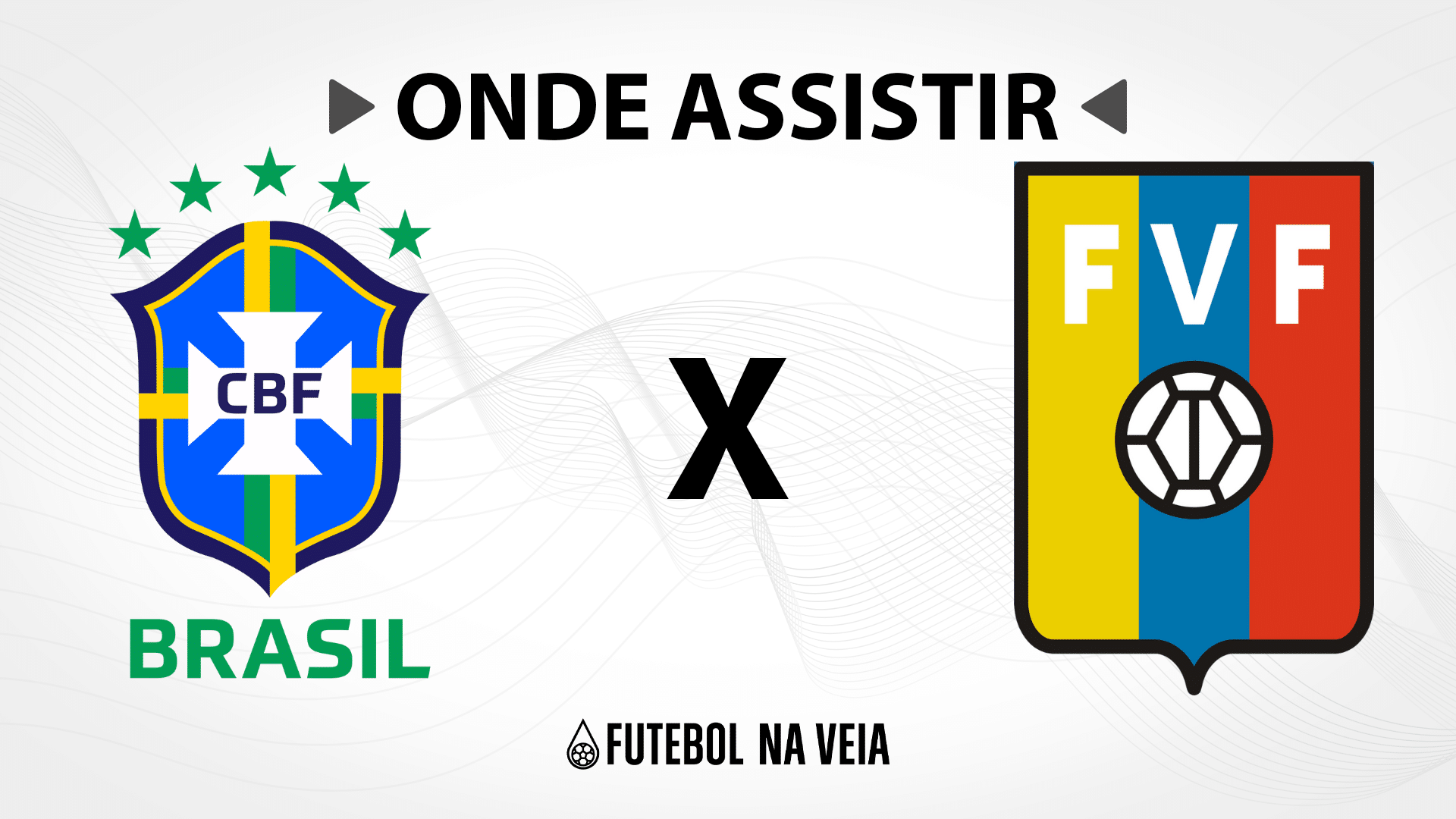 Brasil x Venezuela &ndash; Onde assistir ao vivo, hor&aacute;rio do jogo e escala&ccedil;&otilde;es